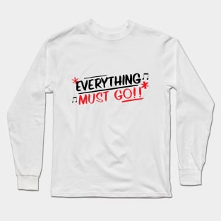 Everything Must Go Long Sleeve T-Shirt